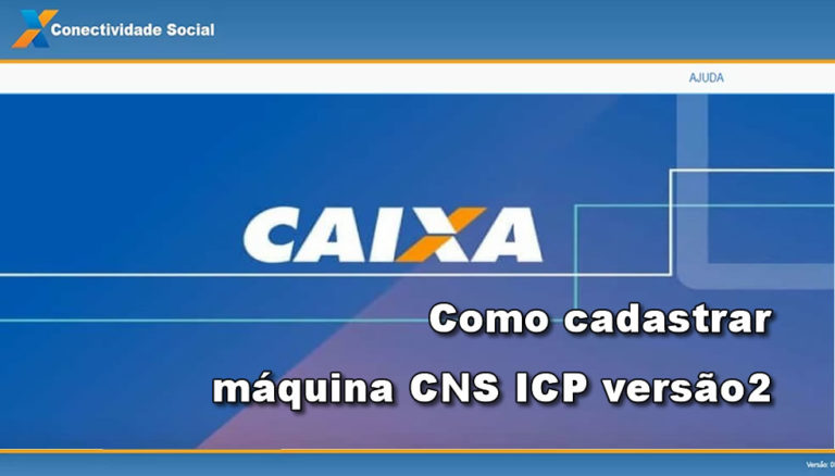 Como cadastrar máquina no Conectividade Social ICP V BASTOS INFORMÁTICA